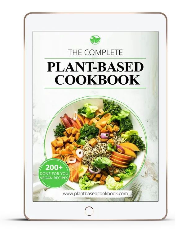 The Complete Plant Based Recipe Cookbook - 200+ Vegan Recipes