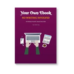 Your Own Ebook – No Writing Involved