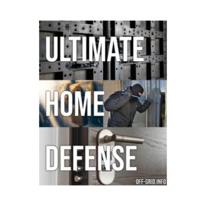 The Ultimate Home Defense Guide