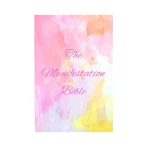 The Manifestation Bible